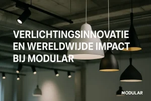 Verlichtingsinnovatie en wereldwijde impact bij Modular